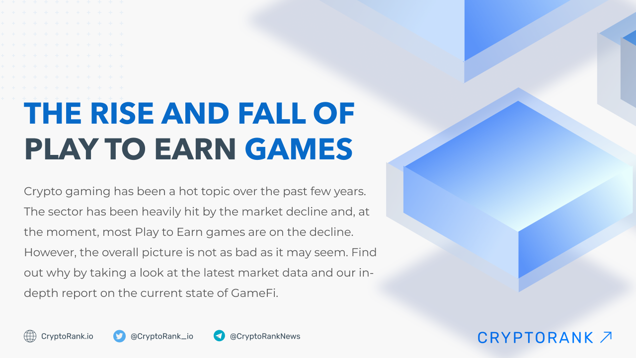 The Rise and Fall of Play To Earn Games - Cryptorank News